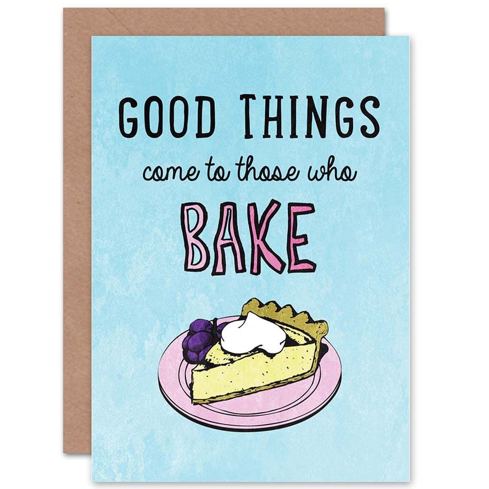 Good Things Come To Those Who Bake Baker Quote Greetings Card