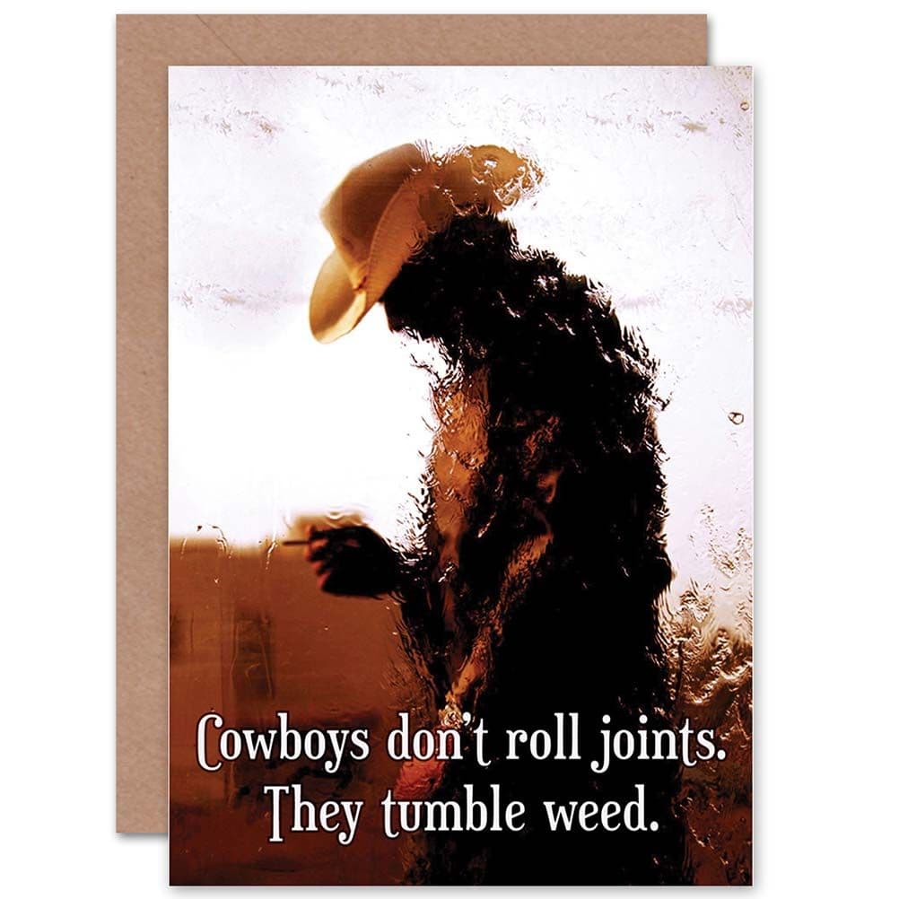 Funny Birthday Cowboys Don't Roll Joints They Tumbleweed Greetings Card