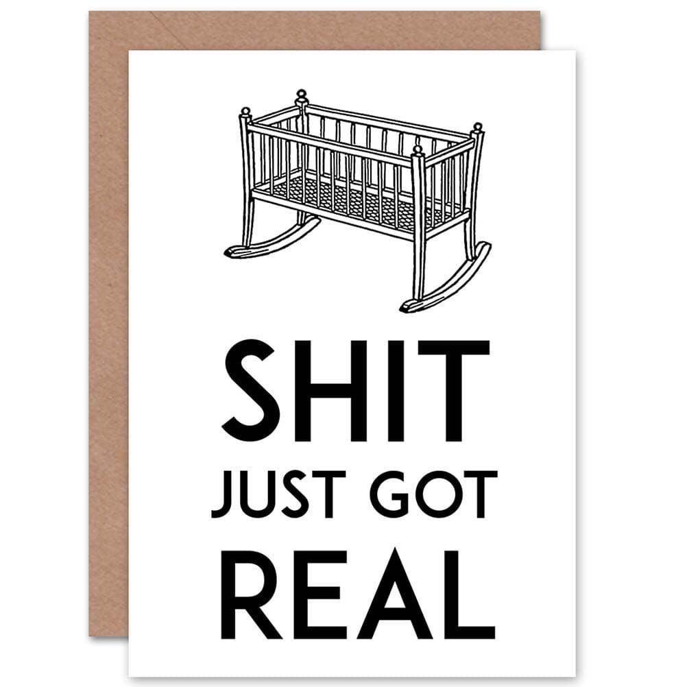 New Baby Sh*t Just Got Real Crib Greetings Card