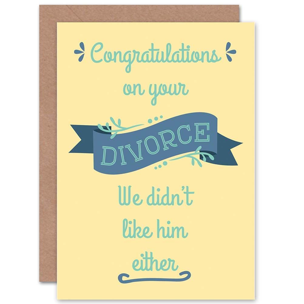 Congratulations On Divorce We Didn't Like Him Funny Greetings Card
