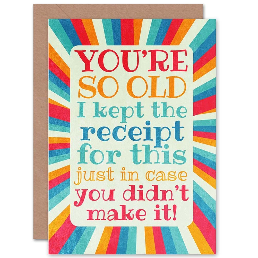 Happy Birthday You're So Old Funny Greetings Card