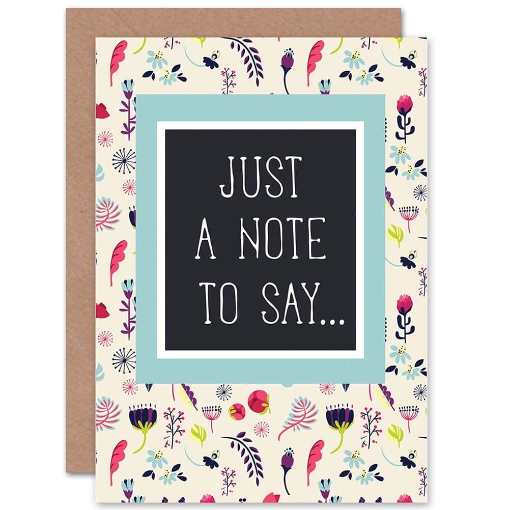 Just Note To Say Flowers Greetings Card