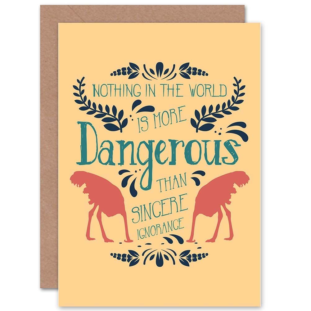 Quote Motivation Dangerous Sincere Ignorance Greetings Card