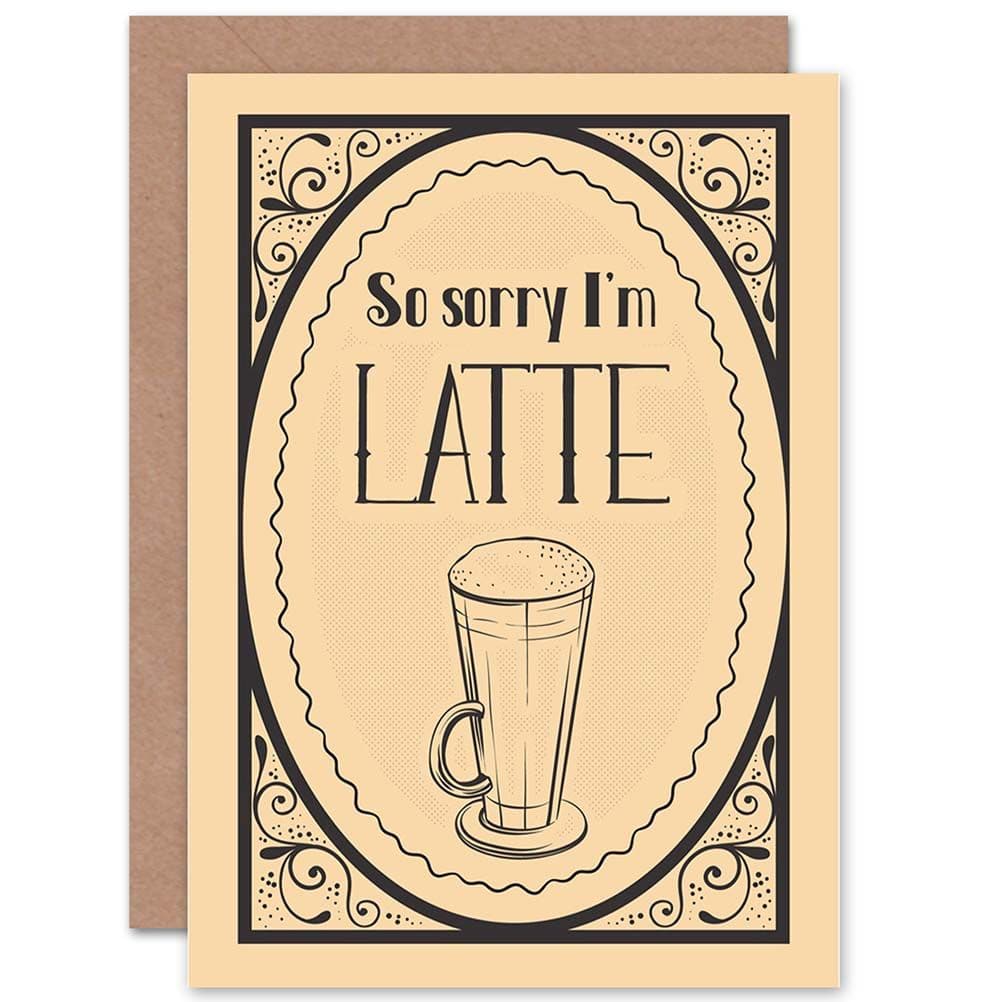 Coffee Theme Pun Sorry IM Late Latte Greetings Card