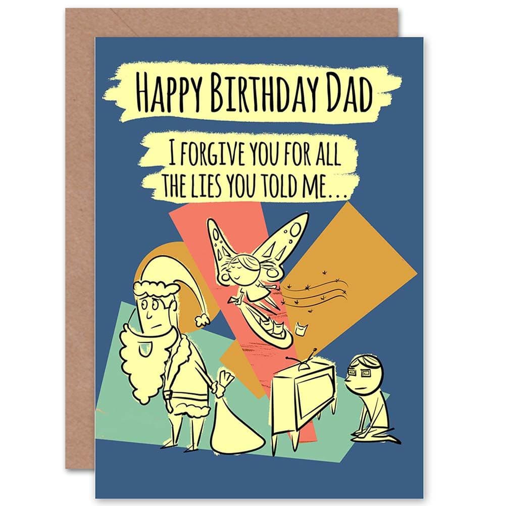 Forgive Lies Funny Dad Father Birthday Greetings Card