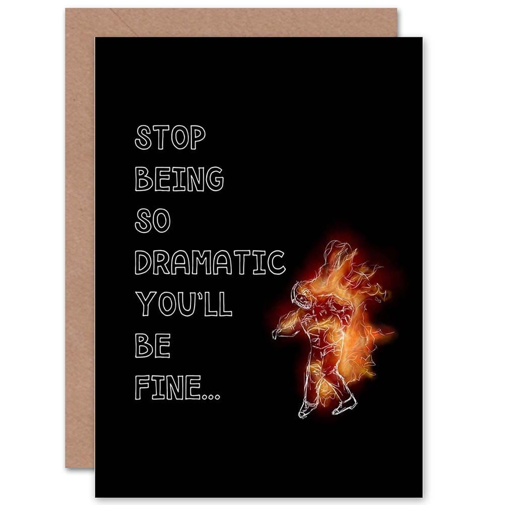 Being So Dramatic Drama Queen Fire Ball Funny Get Well Soon Greetings Card