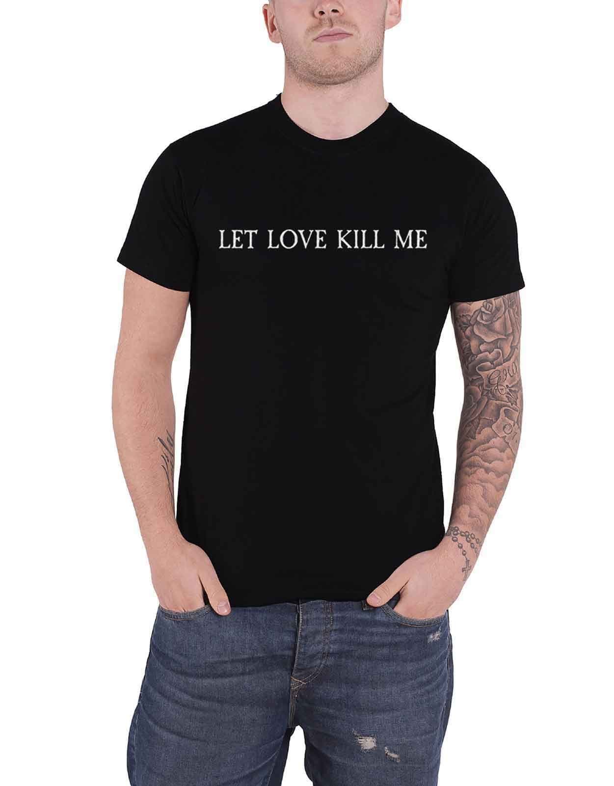 Let Love Kill Me T Shirt