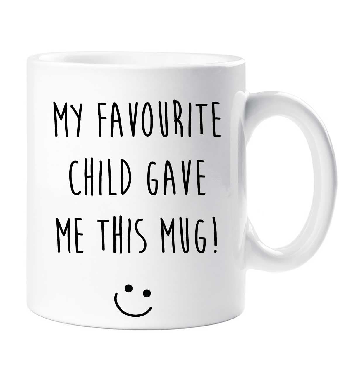 My Favourite Gave Me This Mug