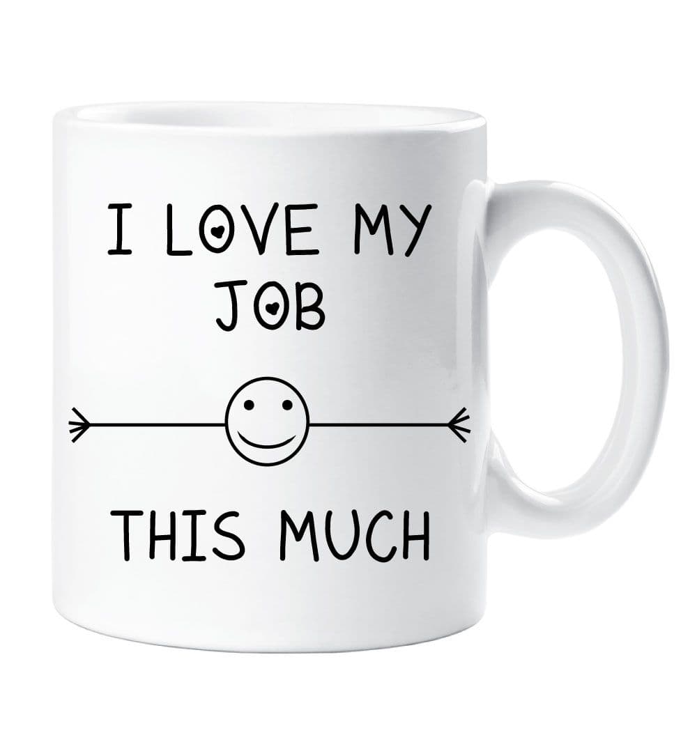 I Love My Job This Much Mug