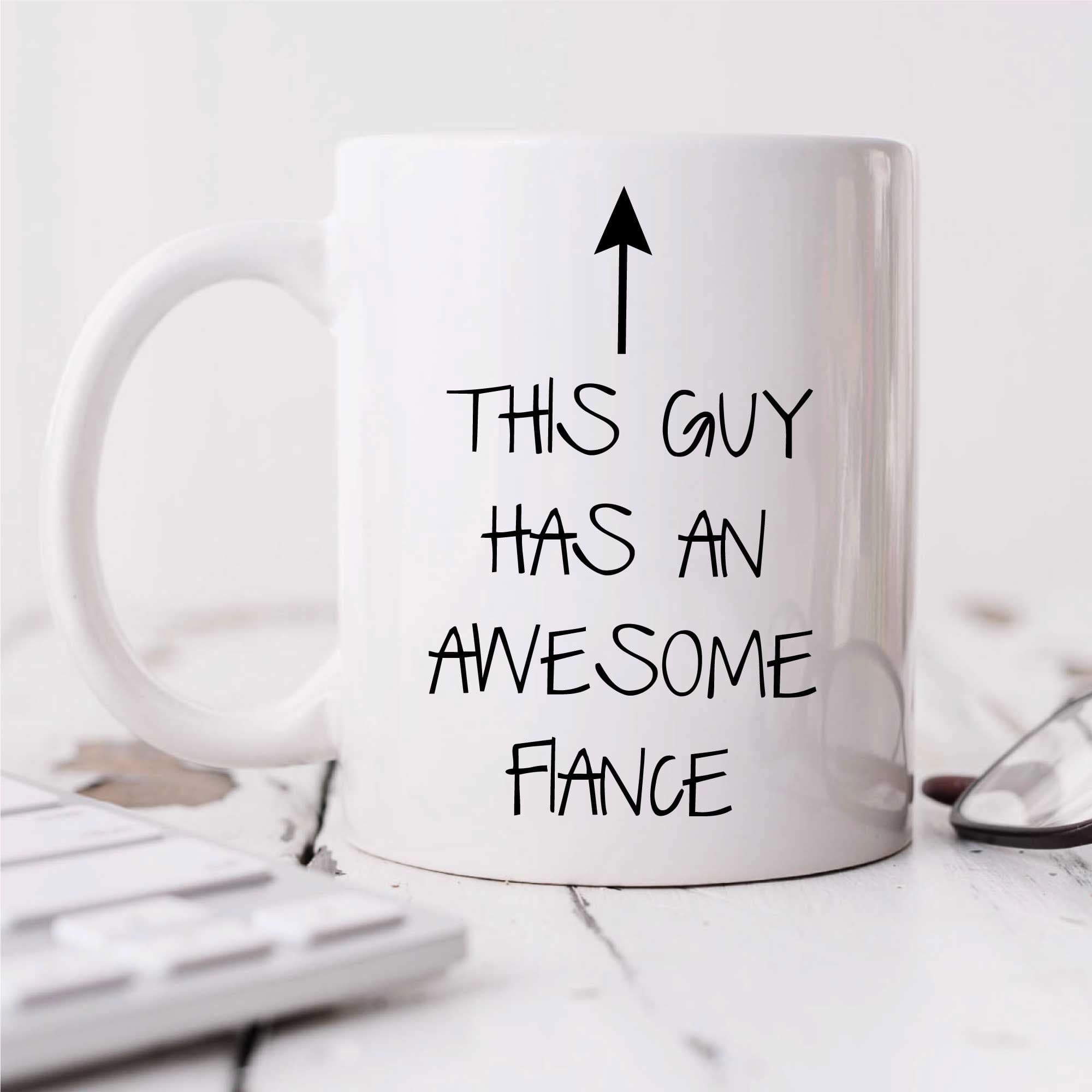 This Guy Has Awesome Fiance Mug