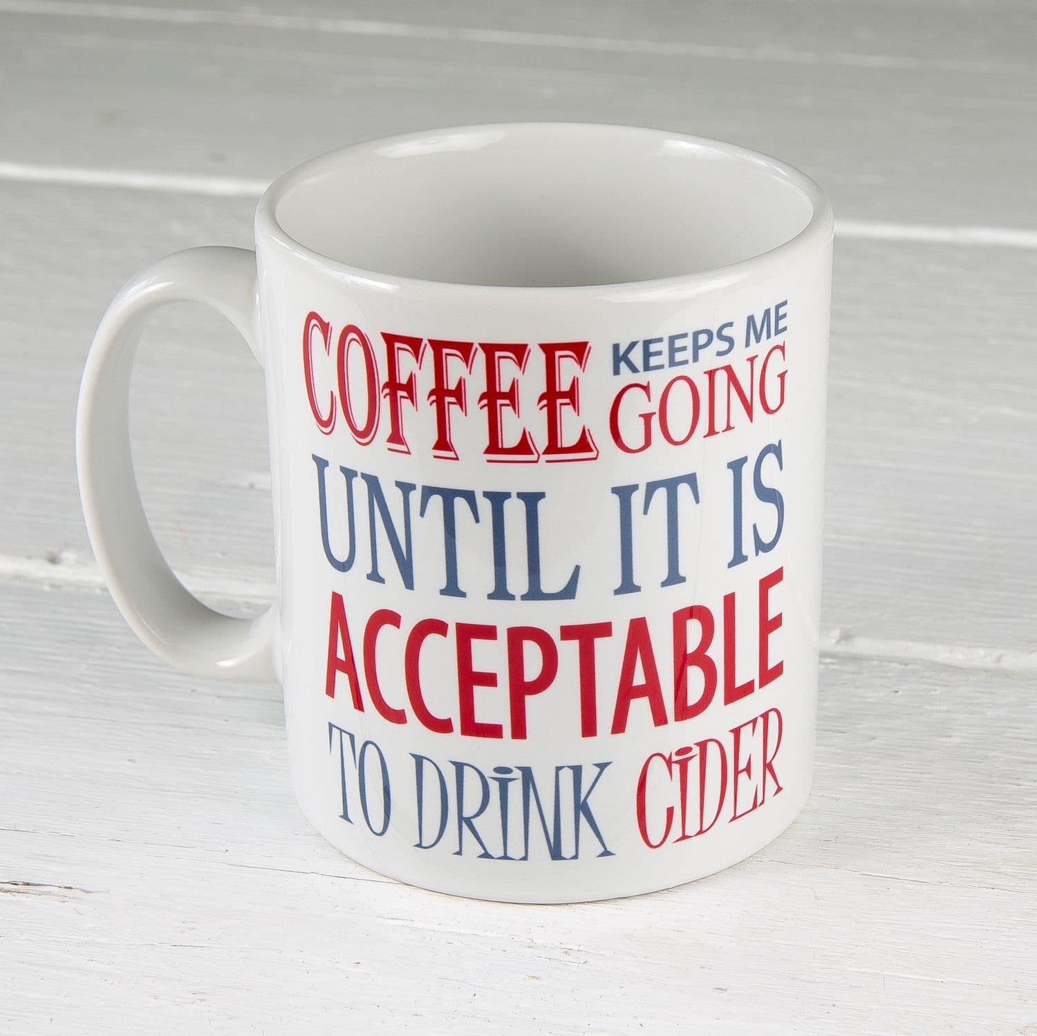 Coffee Keeps Me Going Until it is Acceptable to Drink Cider Mug