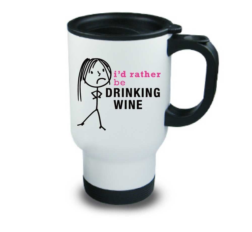 Ladies I'd Rather Be Drinking Wine Metal Travel Mug