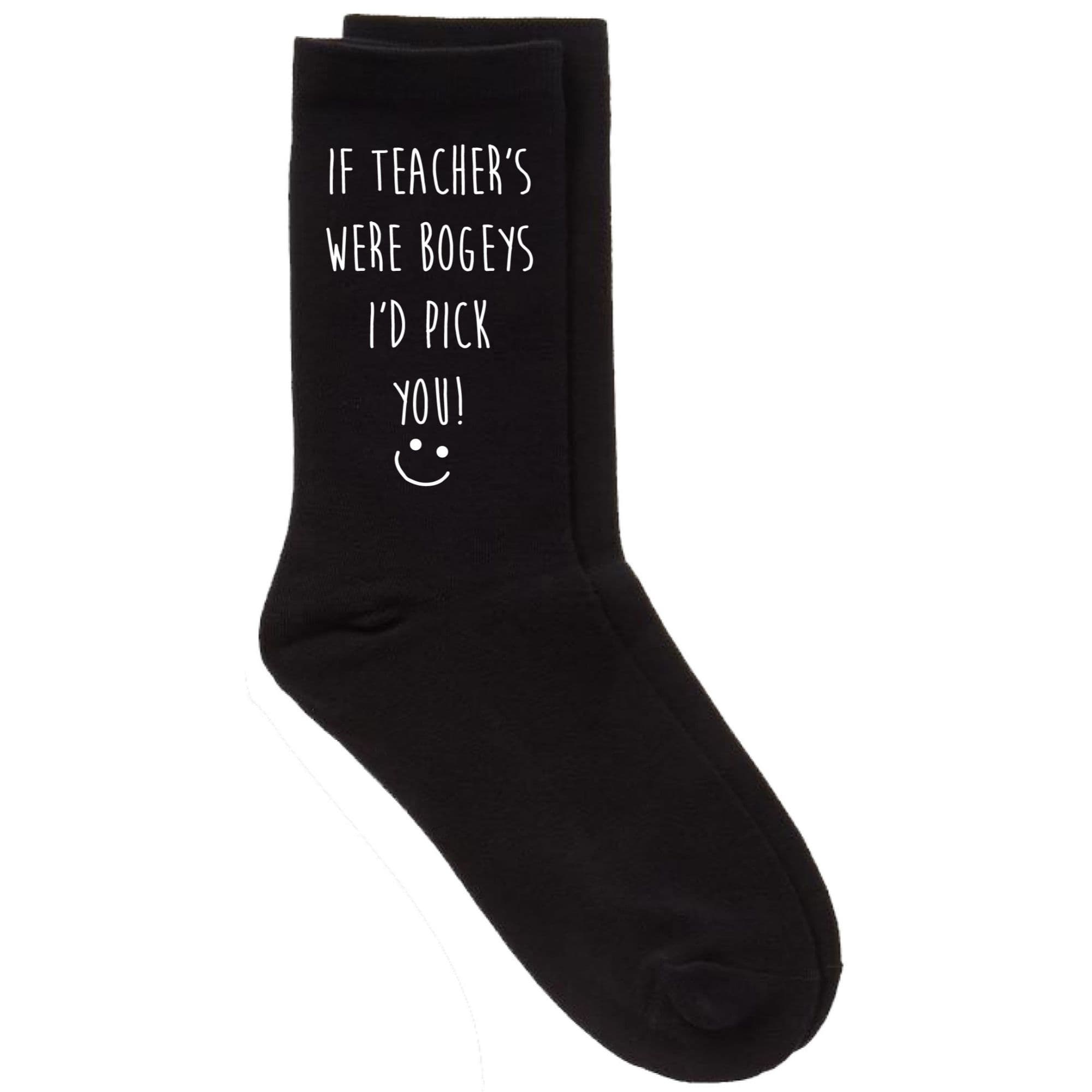 If Teachers Were Bogeys Id Pick You Calf Socks