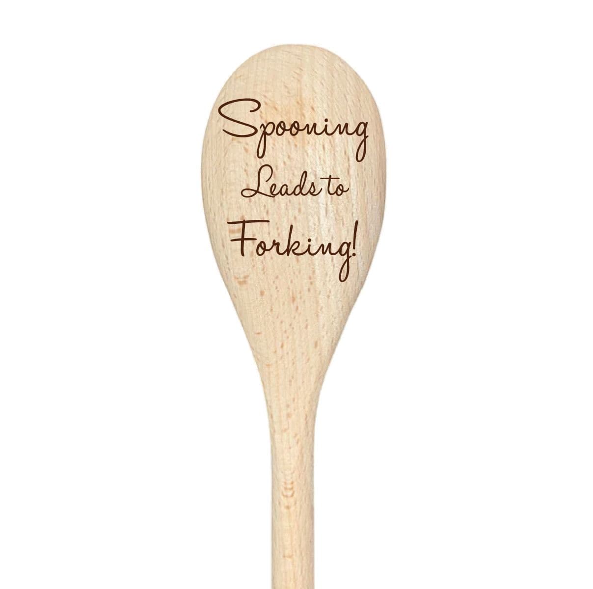 Spooning Leads To Forking Spoon Funny Wooden Spoon
