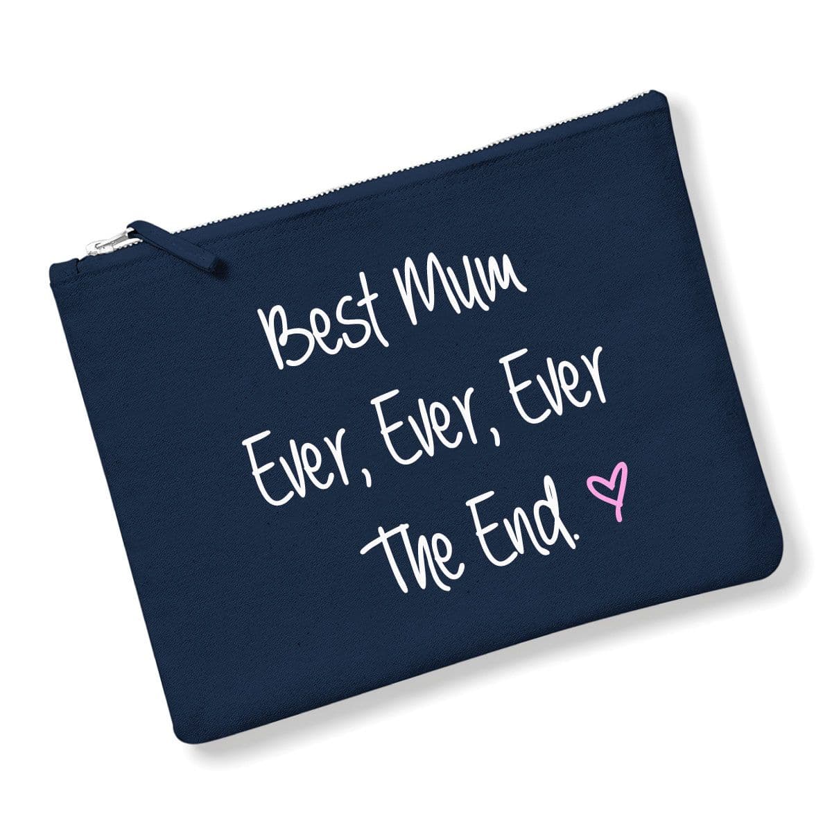 Best Mum Ever Ever Ever The End Make up Bag Navy Blue Grey Or Pink