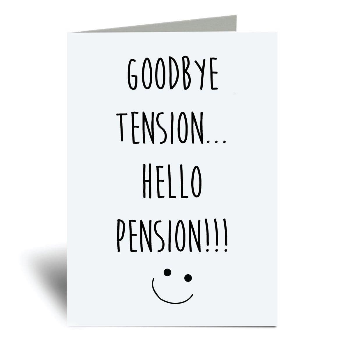 Goodbye Tension Hello Pension A6 Greeting Card