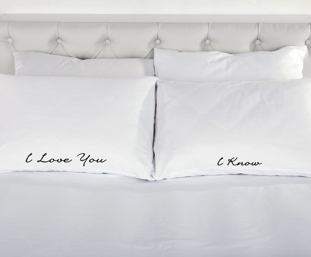 I Love You I Know Pillowcases