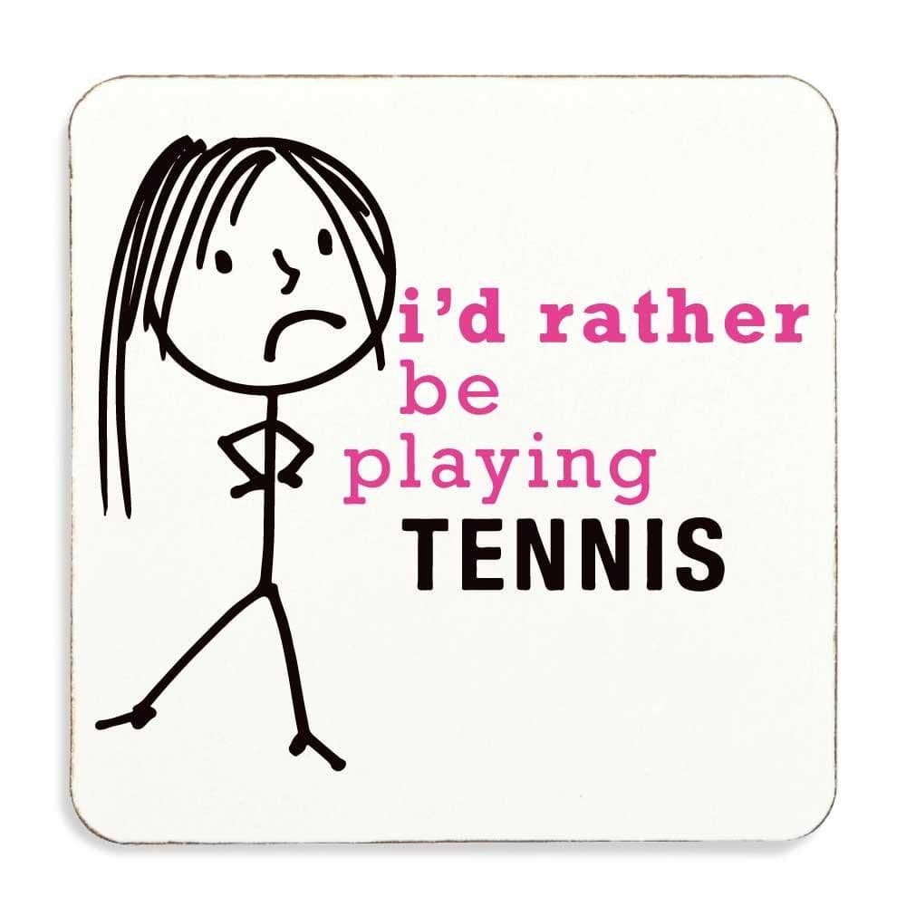 Rather Be Playing Tennis Coaster