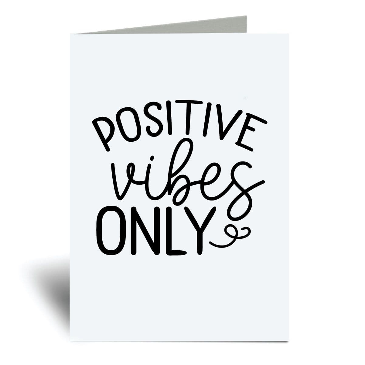 Positive Vibes Only Greeting Card