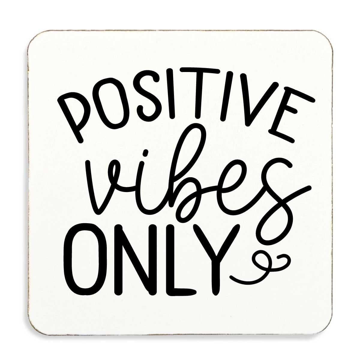 Positive Vibes Only Cork Back Coaster Inspirational Motivational Affirmation
