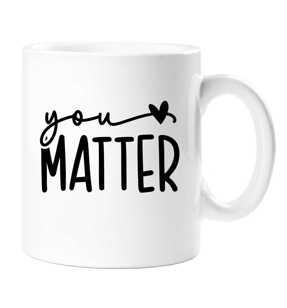 You Matter Mug