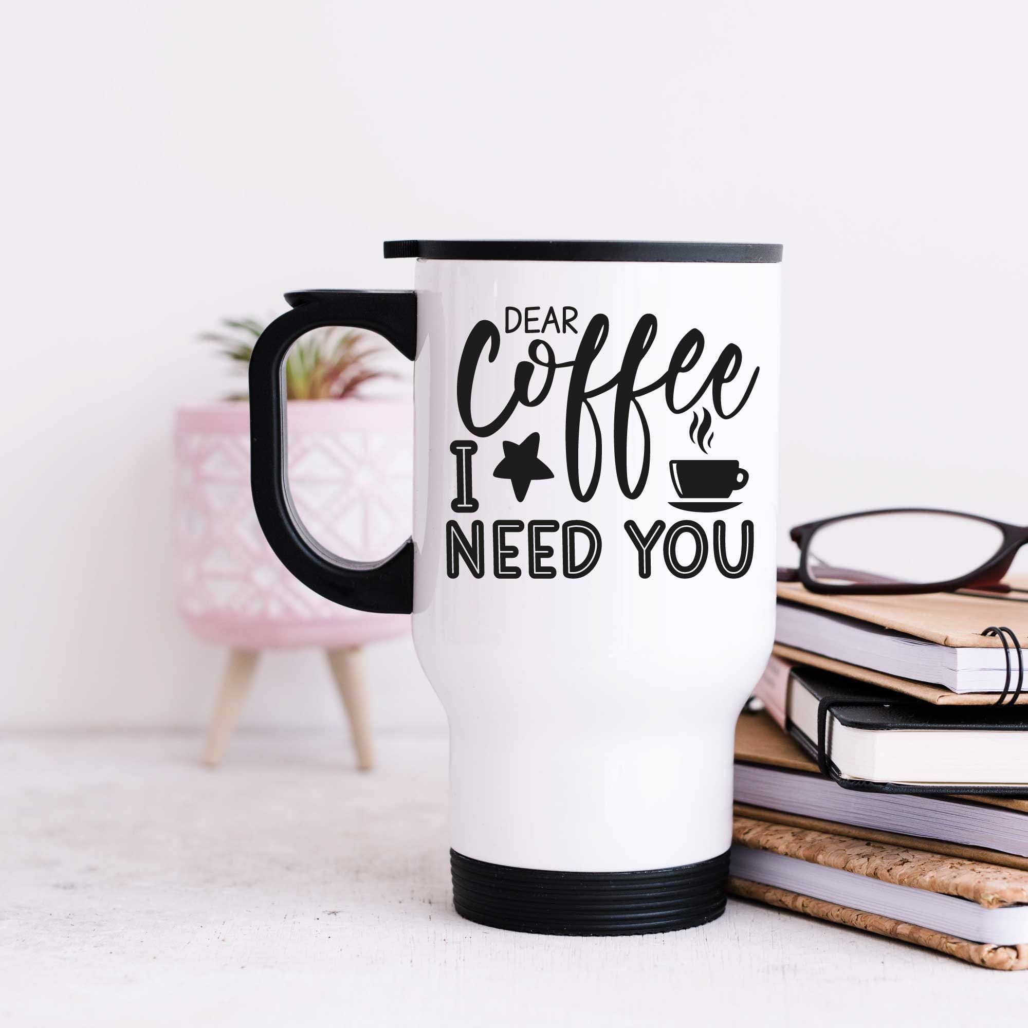 Dear Coffee I Need You Metal Travel Mug