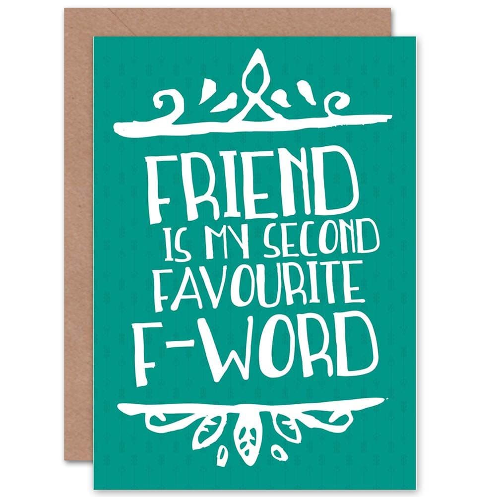 Friend Is My Second Favourite F-Word Funny Joke Greetings Card