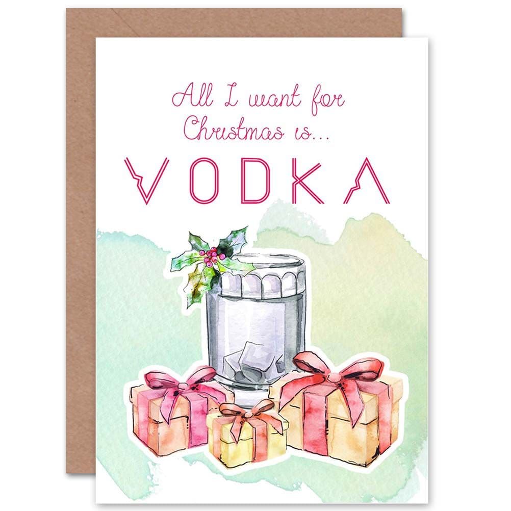 All I Want For Xmas Is Vodka Funny Christmas Greetings Card