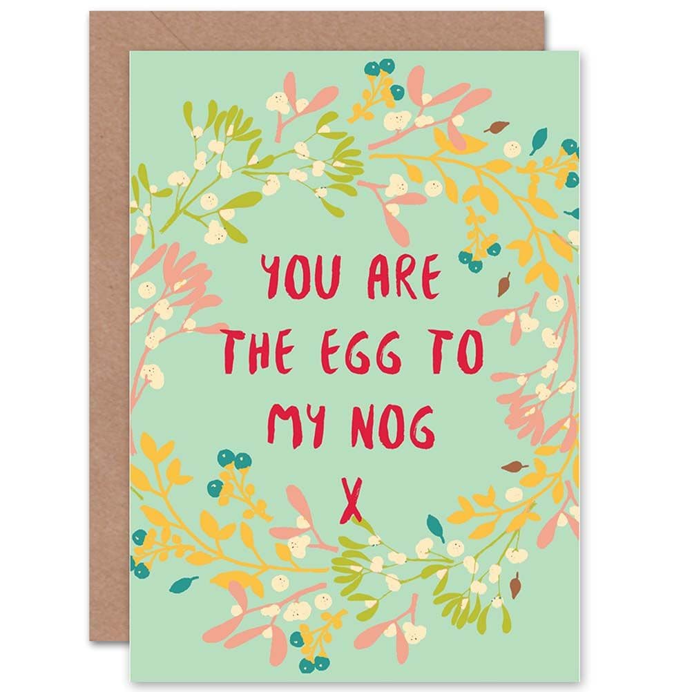 You Are Egg To My Nog Christmas Greetings Card