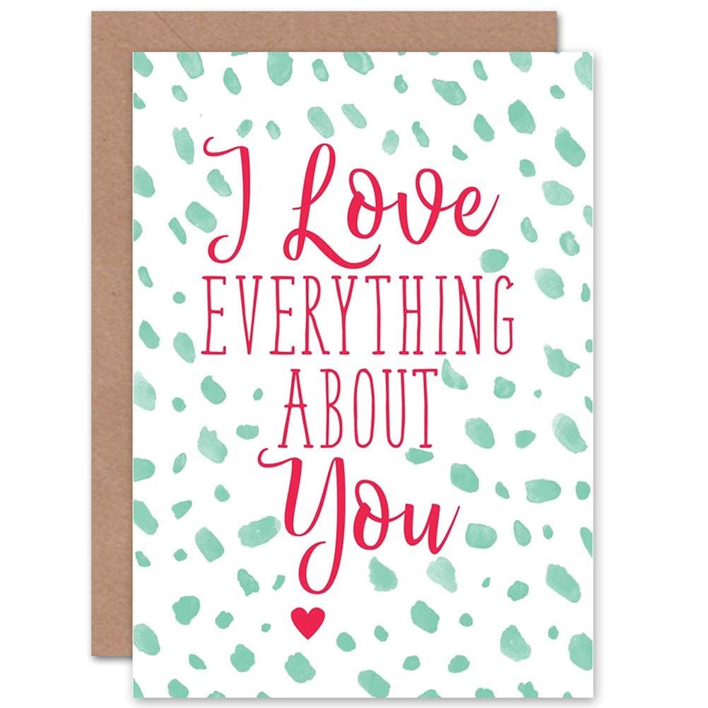 Love Everything About You Romance Valentines Greetings Card