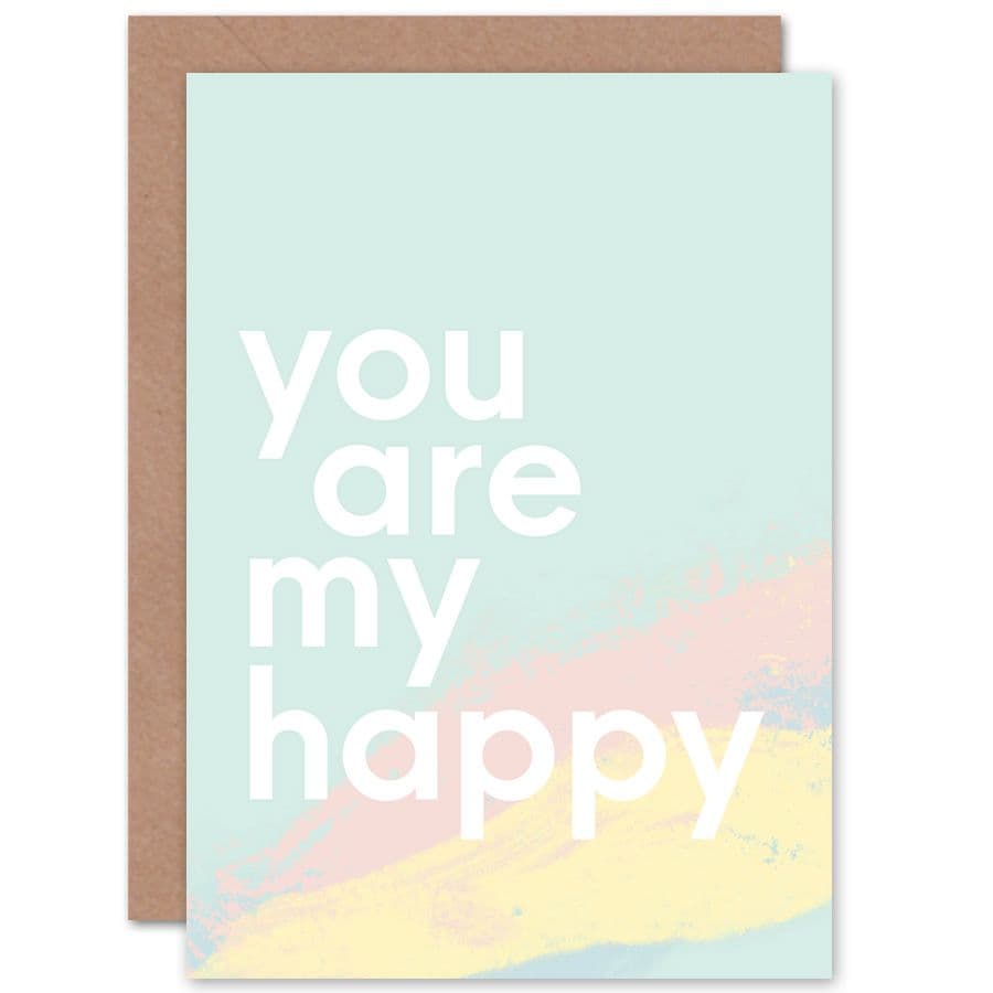 You Are My Happy Greetings Card