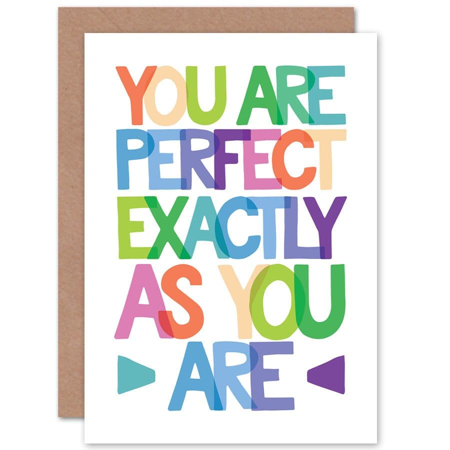 Perfect Exactly As You Are Greetings Card