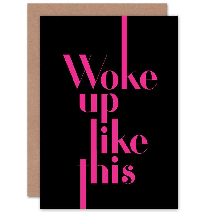 Extended Pink Woke Up Like This Greetings Card