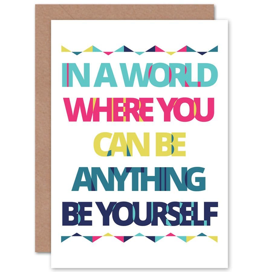 Be Yourself Anything World Greetings Card