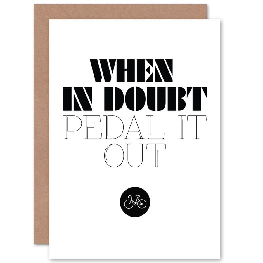 Bicycle When In Doubt Pedal Out Greetings Card