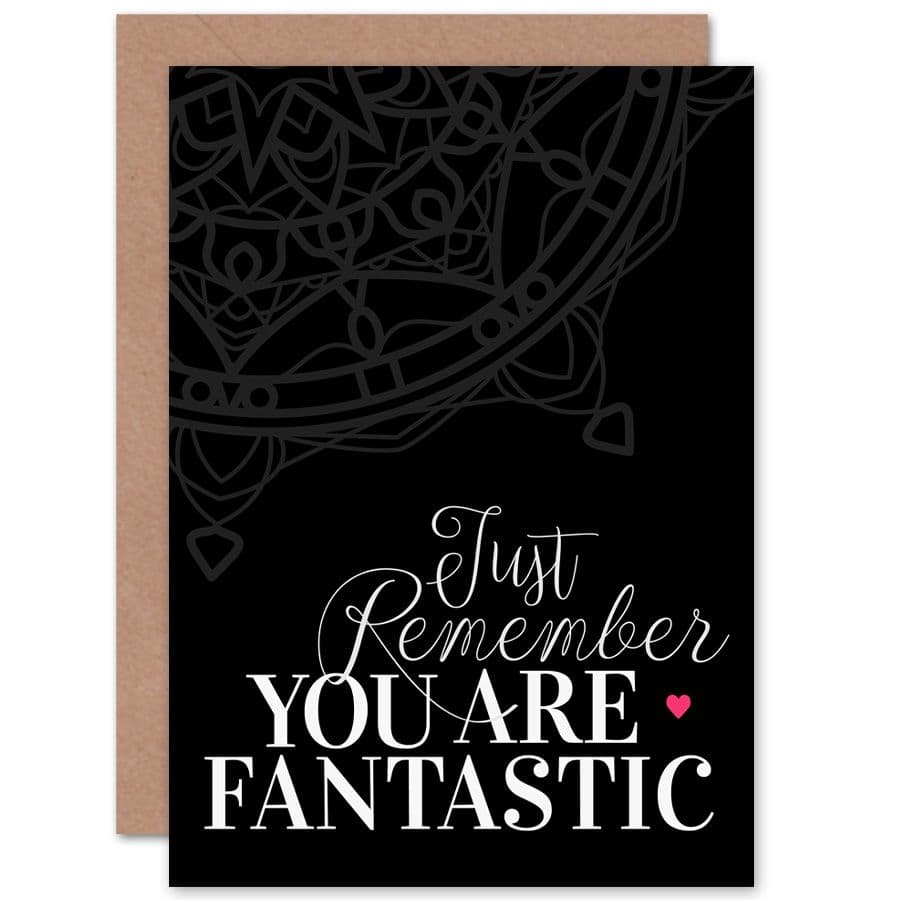 Motivational Quote You Fantastic Greetings Card