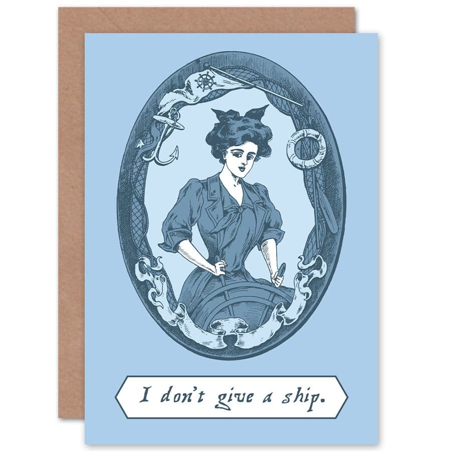 Quote Don't Give A Ship Sailor Greetings Card