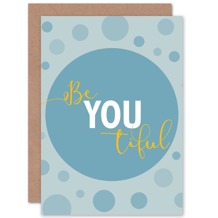 Be You Beautiful Blue Greetings Card