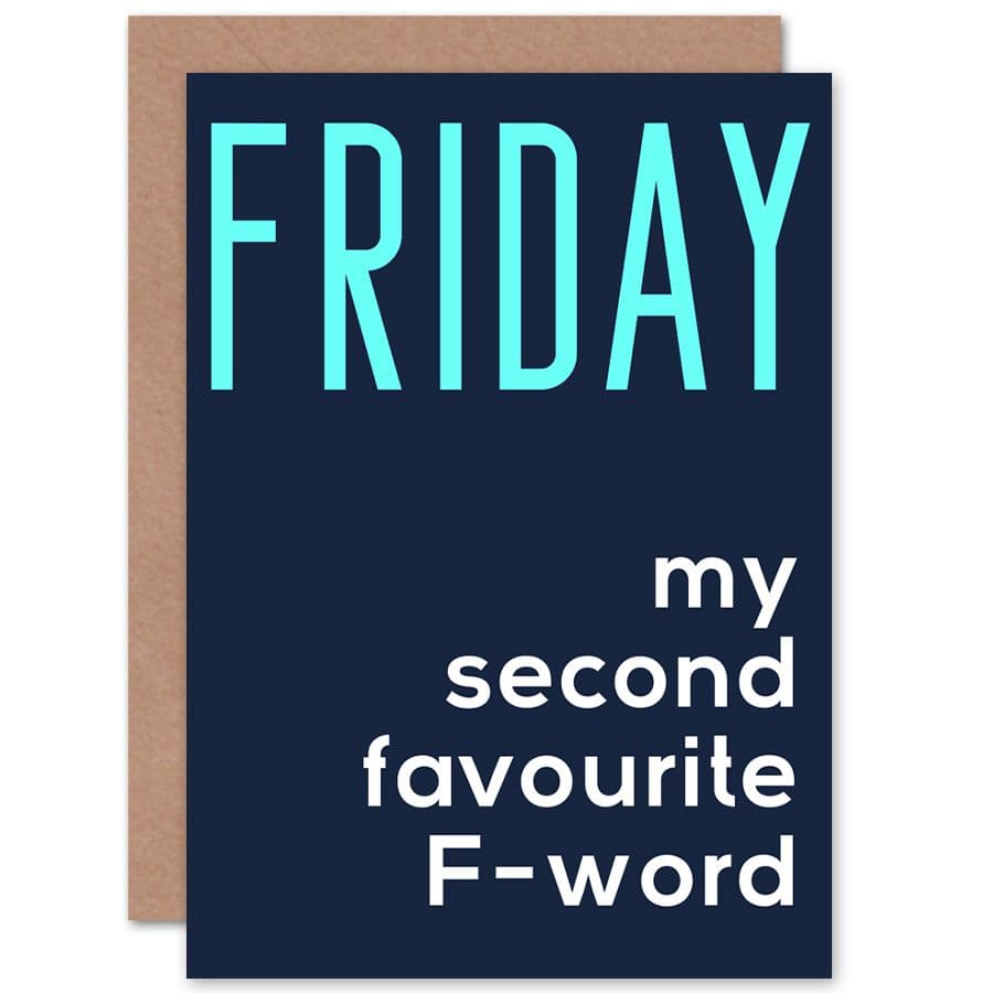 Friday Second Favourite F Word Greetings Card