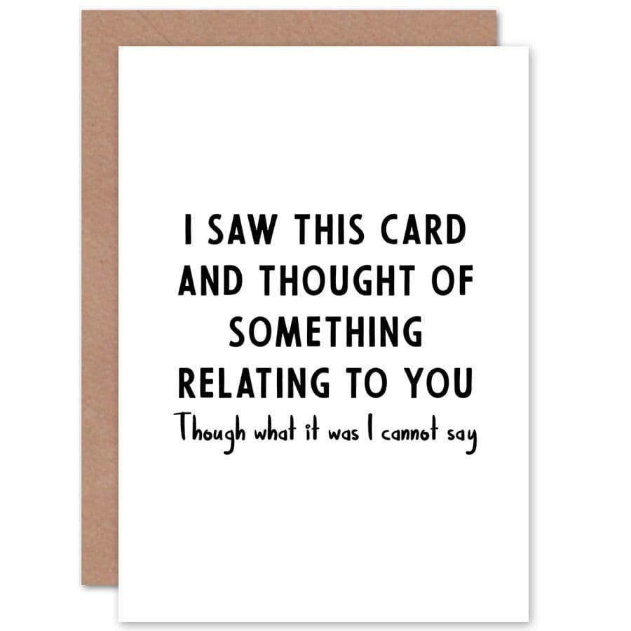 Saw This Card Thought You Funny Birthday Greetings Card