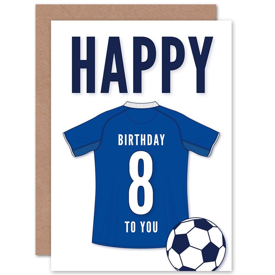 Football Fan 8th Happy Birthday Card for Boys Girls Blue Jersey Football Top on White Background
