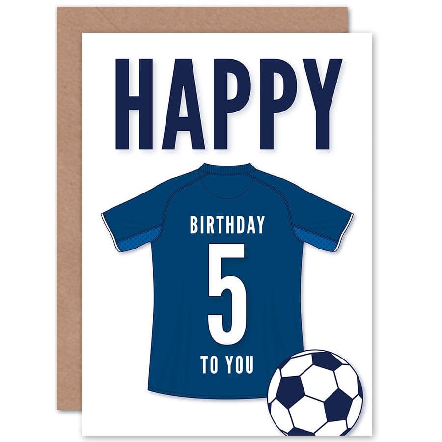 Football Fan 5th Happy Birthday Card for Boys Girls Dark Blue Jersey Football Top on White Background