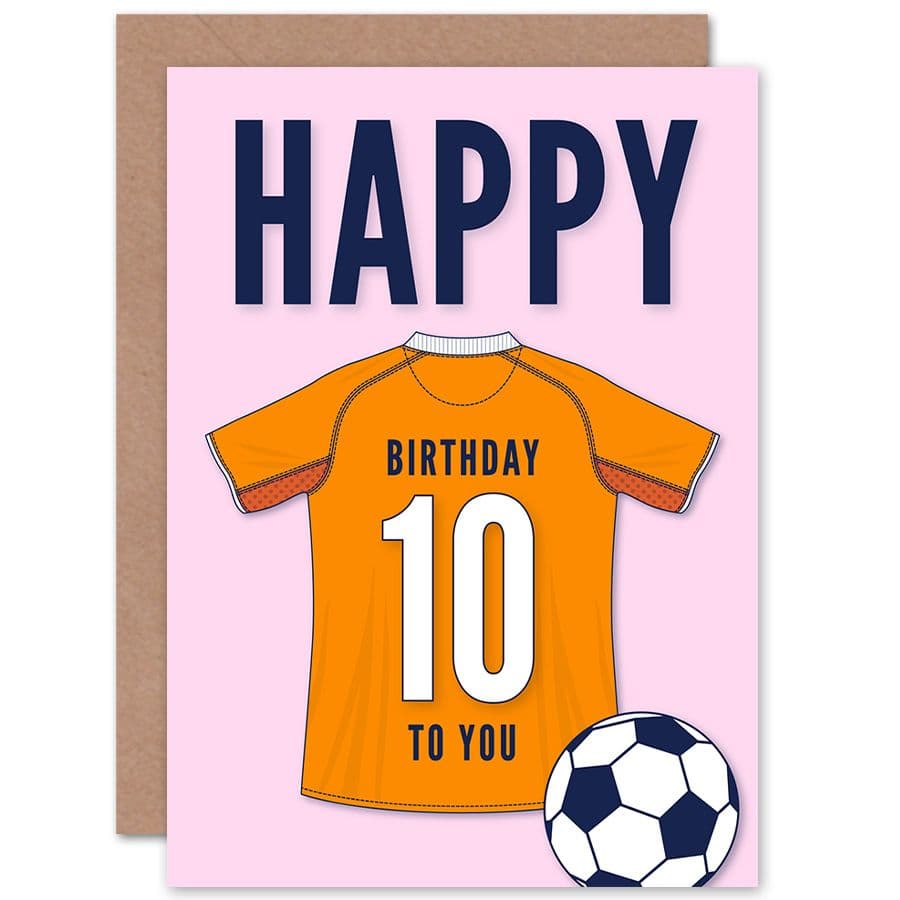 Football Fan 10th Happy Birthday Card for Boys Girls Orange Jersey Football Top on Pink Background