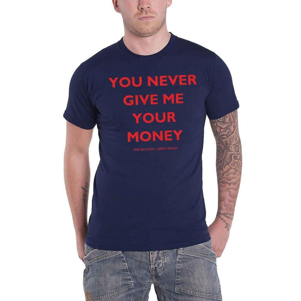 You Never Give Me Your Money Back Print T Shirt