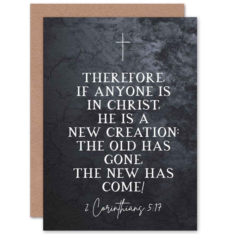 Bible Card 2 Corinthians 5:17 Christ A New Creation Old Has Gone New Has Come Christian Bible Verse Card