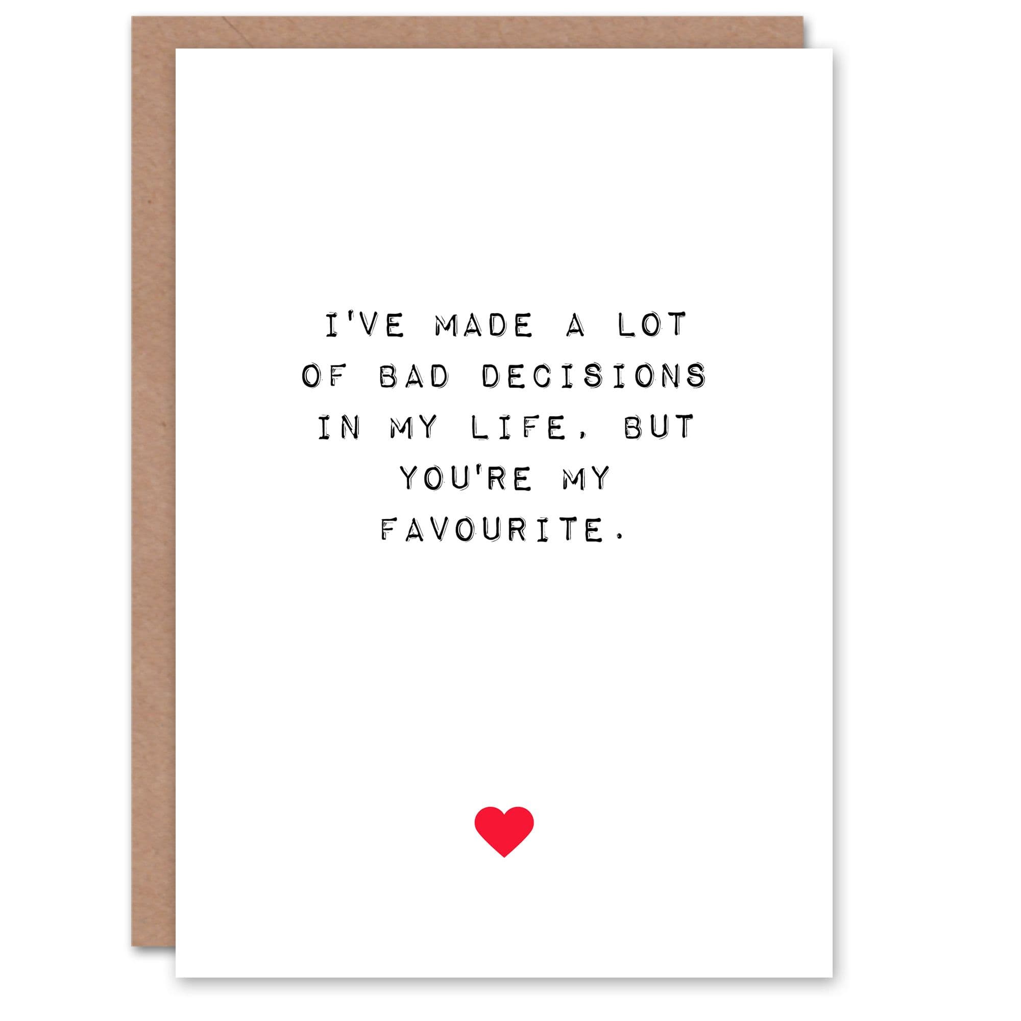 Anniversary Card Fun Funny Humour Favourite Bad Decision For Him or Her