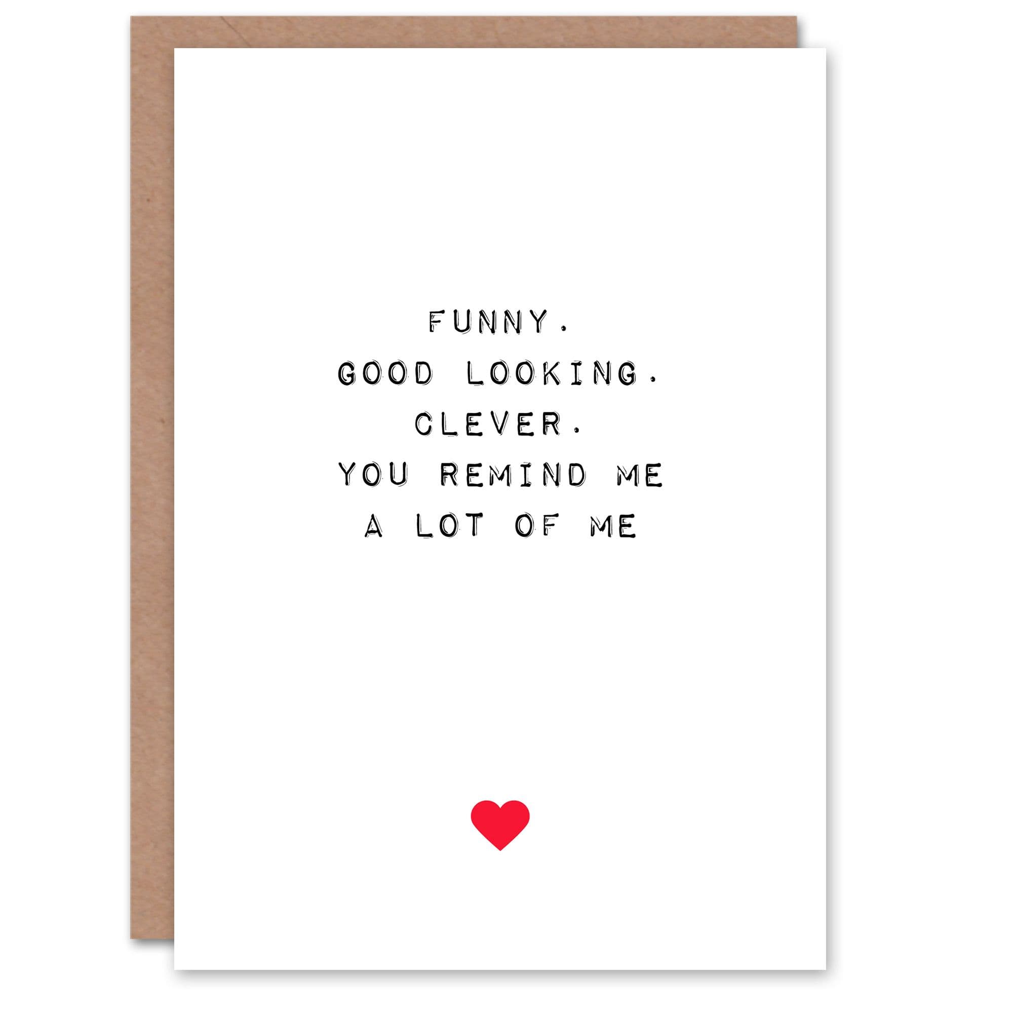 Anniversary Card Fun Funny Humour Good Looking Like Me Him or Her