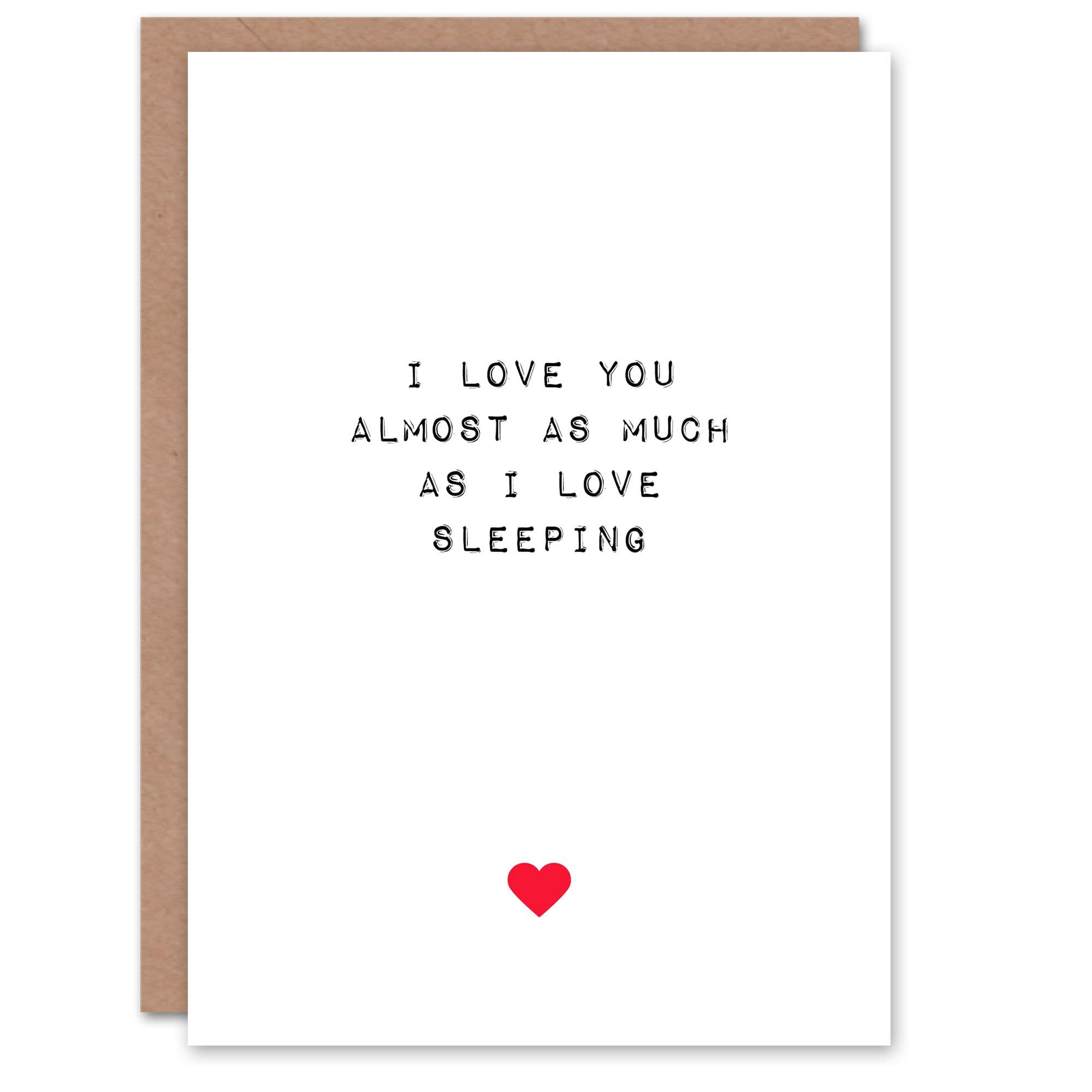 Anniversary Card Fun Funny Humour Love You Almost As Much Sleeping For Him or Her