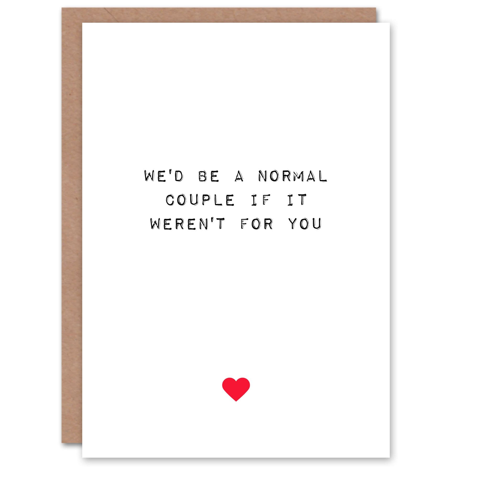 Anniversary Card Fun Funny Humour Normal Couple If Not For You For Him or Her