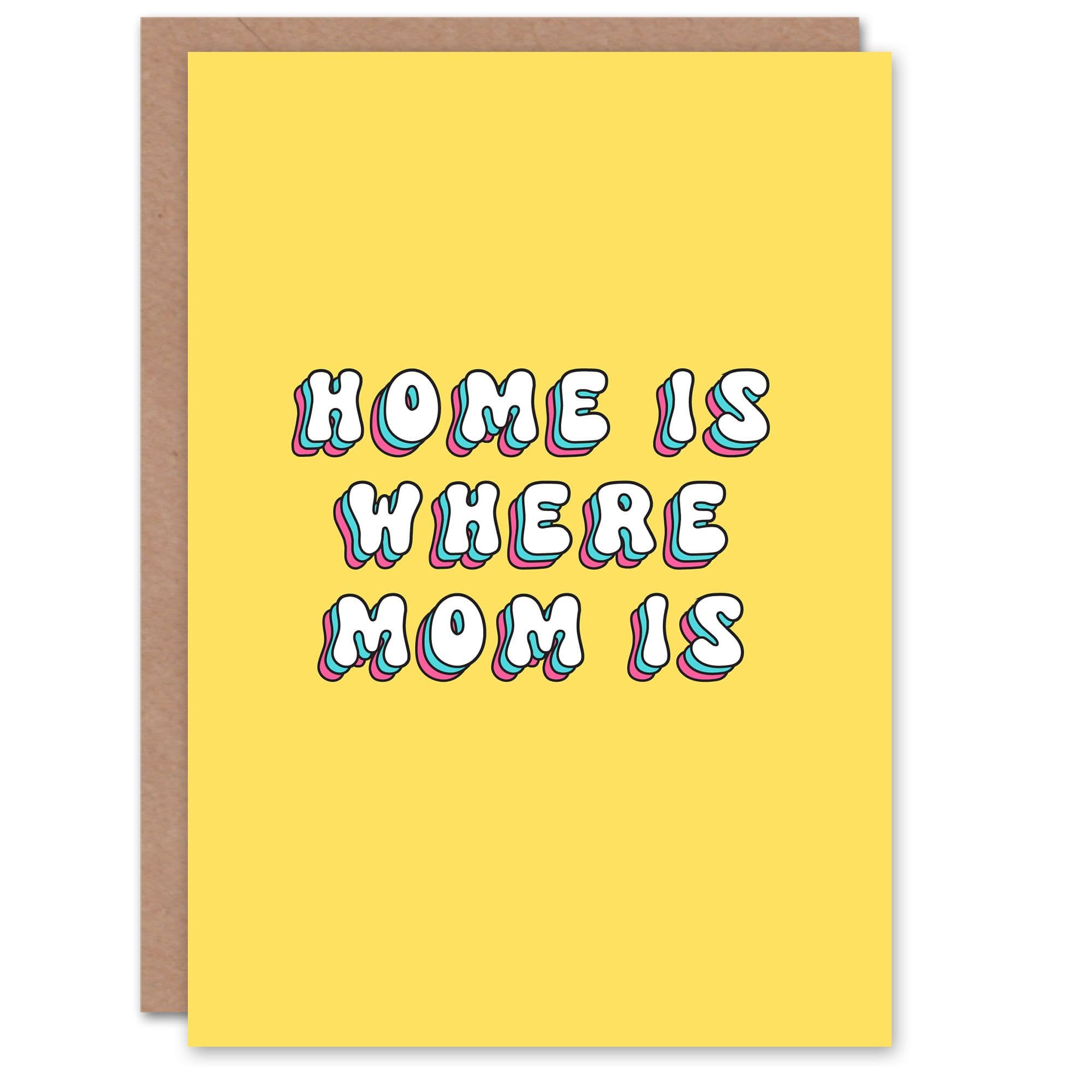 Mother's Day Modern Bright Bold Home is Where Mom is Mum Greeting Card